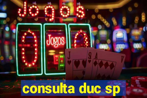 consulta duc sp